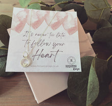 Load image into Gallery viewer, Heart Necklace - ‘It’s Never Too Late To Follow Your Heart’
