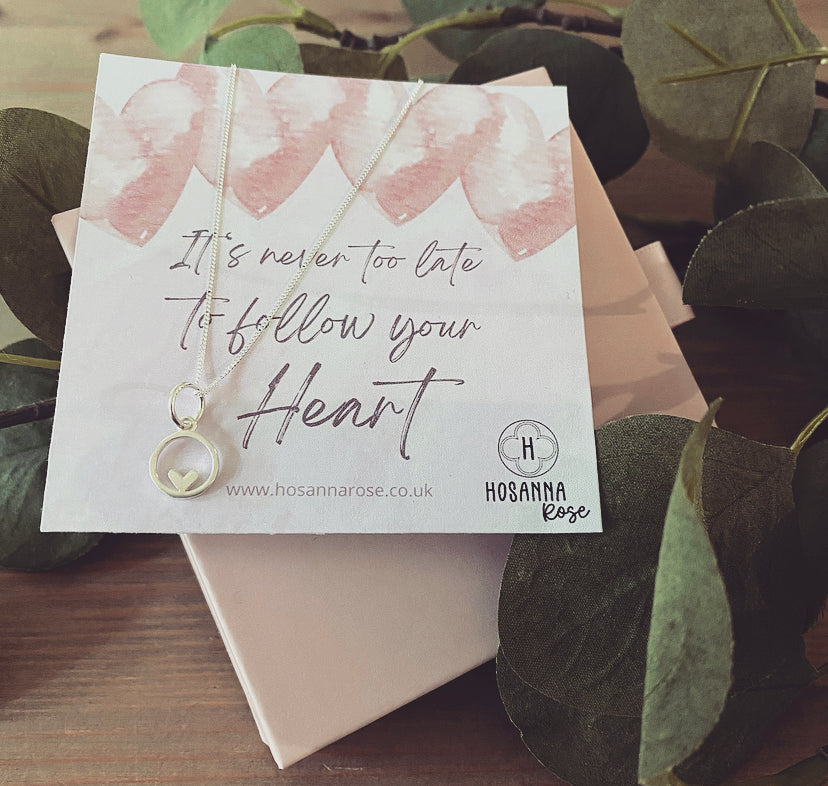 Heart Necklace - ‘It’s Never Too Late To Follow Your Heart’